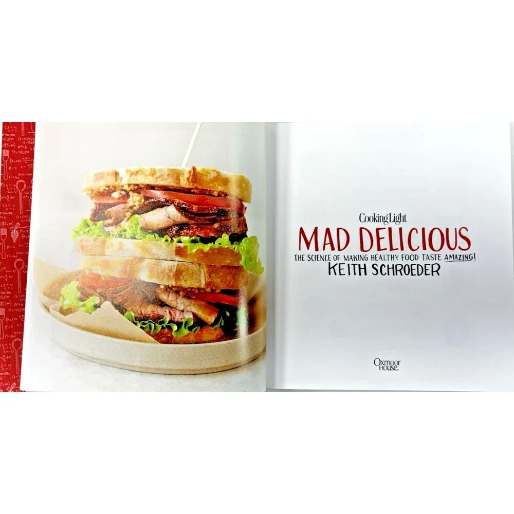 Cooking Light Mad Delicious by Keith Schroeder 2014 Oxmor House Hardback